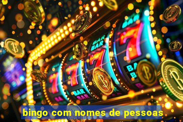 bingo com nomes de pessoas